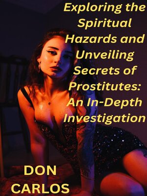 cover image of Exploring the Spiritual Hazards and Unveiling Secrets of Prostitutes